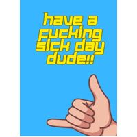 Have a fucking sick day - 5pk