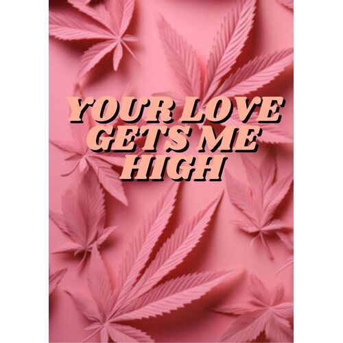 Your Love Gets Me High - 5pk